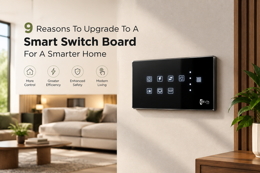 9 Reasons To Upgrade To A Smart Switch Board For A Smarter Home